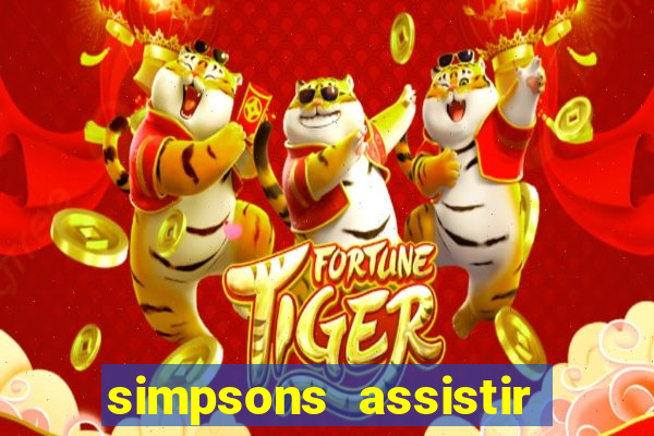 simpsons assistir online dublado